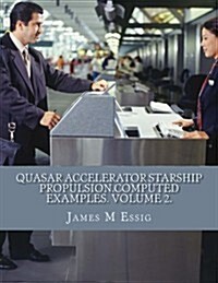 Quasar Accelerator Starship Propulsion (Paperback)