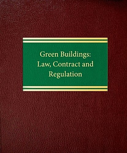 Green Buildings: Law, Contract, and Regulation (Loose Leaf)