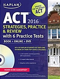 Kaplan ACT 2016 Strategies, Practice and Review with 6 Practice Tests: Book + Online + DVD (Paperback, 2)