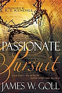 Passionate Pursuit: Getting to Know God and His Word (Paperback)