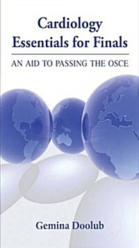 Cardiology Essentials for Finals - An Aid to Passing the OSCE (Paperback)