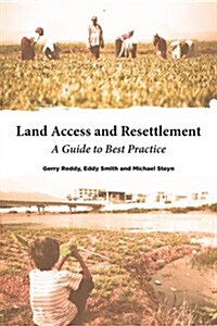 Land Access and Resettlement : A Guide to Best Practice (Paperback)