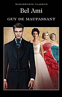 Bel Ami : Or, the History of a Scoundrel (Paperback)