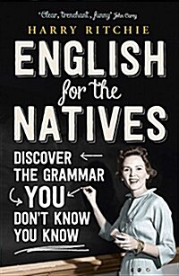 English for the Natives : Discover the Grammar You Dont Know You Know (Paperback)
