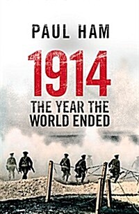 1914: The Year the World Ended (Paperback)
