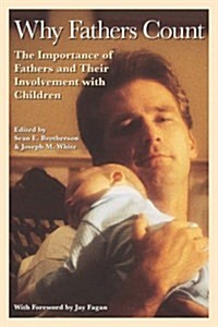 Why Fathers Count: The Importance of Fathers and Their Involvement with Children (Hardcover)