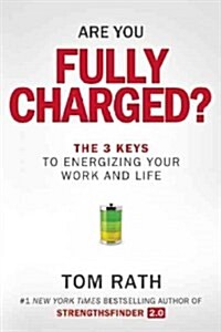 [중고] Are You Fully Charged?: The 3 Keys to Energizing Your Work and Life (Hardcover)