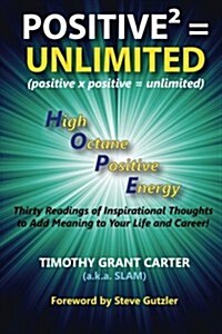 Positive X Positive = Unlimited: High Octane Positive Energy (Paperback)