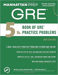 Manhattan Prep 5lb. book of GRE® practice problems : GRE® strategy guide supplement 2nd ed