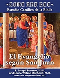 Come and See: El Evangelio Seg N San Juan (Paperback)