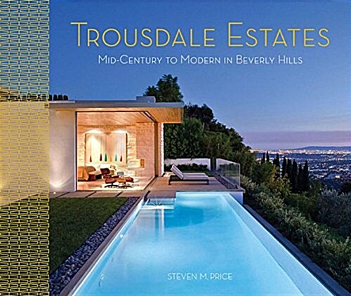 Trousdale Estates: Midcentury to Modern in Beverly Hills (Hardcover)