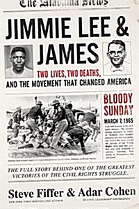 Jimmie Lee & James: Two Lives, Two Deaths, and the Movement That Changed America (Hardcover)