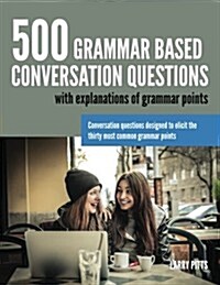 500 Grammar Based Conversation Questions (Paperback)