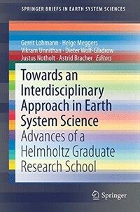 Towards an interdisciplinary approach in earth system science : advances of a Helmholtz graduate research school
