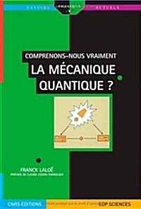 Comprenons-Nous Vraiment La Mecanique Quantique? (Paperback)
