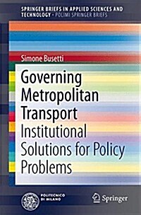 Governing Metropolitan Transport: Institutional Solutions for Policy Problems (Paperback, 2015)