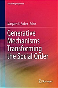 Generative Mechanisms Transforming the Social Order (Hardcover, 2015)