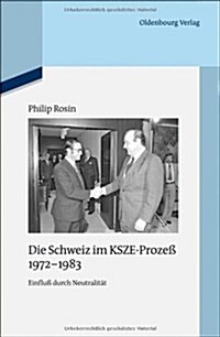Die Schweiz im KSZE-Proze?1972-1983 (Hardcover)