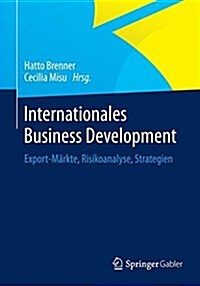 Internationales Business Development: Export-M?kte, Risikoanalyse, Strategien (Paperback, 2015)