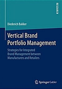 Vertical Brand Portfolio Management: Strategies for Integrated Brand Management Between Manufacturers and Retailers (Paperback, 2015)