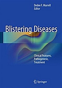 Blistering Diseases: Clinical Features, Pathogenesis, Treatment (Hardcover)