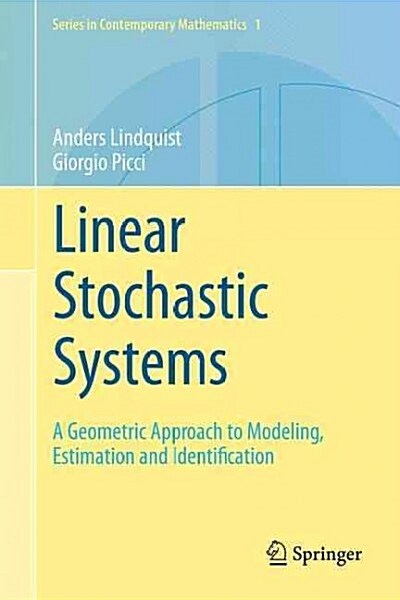 Linear Stochastic Systems: A Geometric Approach to Modeling, Estimation and Identification (Hardcover, 2015)