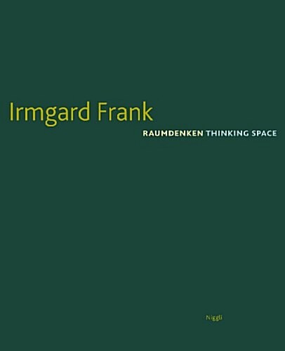 Irmgard Frank: Raumdenken/Thinking Space (Hardcover)
