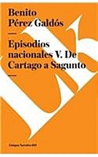 Episodios nacionales V: De Cartago a Sagunto (Paperback)