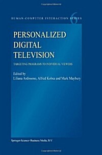 Personalized Digital Television: Targeting Programs to Individual Viewers (Paperback, Softcover Repri)