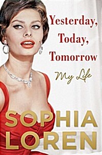 Yesterday, Today, Tomorrow: My Life (Paperback)