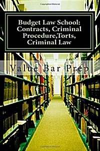 Budget Law School: Contracts, Criminal Procedure, Torts, Criminal Law: A Contracts Essay Is Either on the Sale of Goods or Provision of a (Paperback)