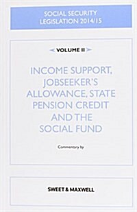 Social Security Legislation 2014/15 : Jobseekers Allowance, State Pension Credit and the Social Fund (Paperback, 15 Rev ed)