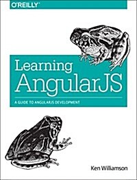 Learning Angularjs: A Guide to Angularjs Development (Paperback)