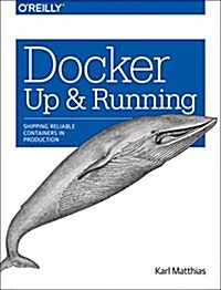 Docker: Up & Running: Shipping Reliable Containers in Production (Paperback)