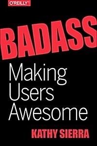 Badass: Making Users Awesome (Paperback)