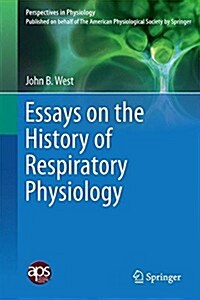 Essays on the History of Respiratory Physiology (Hardcover, 2015)