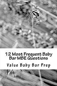 12 Most Frequent Baby Bar MBE Questions: Drawn from Contracts, Torts, Criminal Law. (Paperback)
