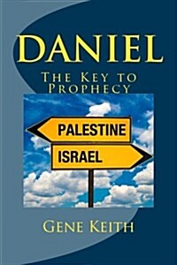 Daniel: The Key to Prophecy (Paperback)