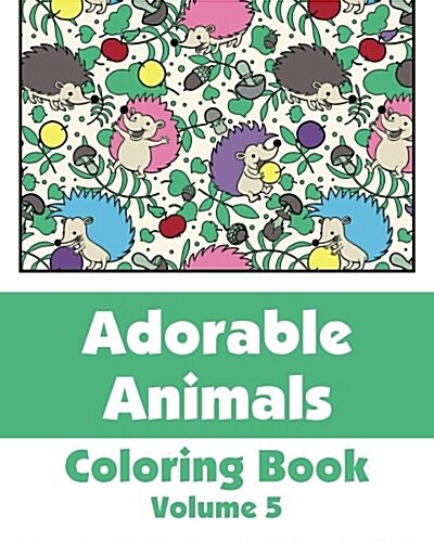 Adorable Animals Coloring Book (Volume 5) (Paperback)