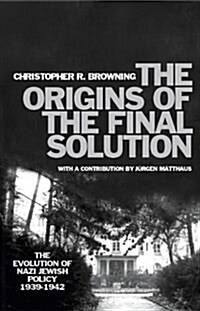 The Origins of the Final Solution: The Evolution of Nazi Jewish Policy September 1939-March 1942 (Hardcover, 1ST)