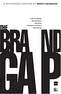 The Brand Gap: How to Bridge the Distance Between Business Strategy and Design (Paperback, 1st)