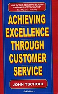 Achieving Excellence Through Customer Service (Paperback, 2nd)