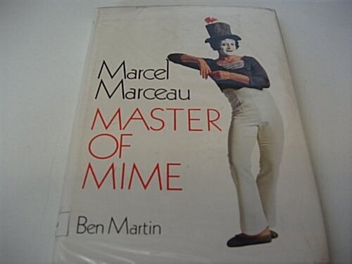 Marcel Marceau, master of mime (Hardcover, 1ST)