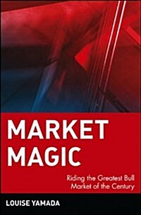 Market Magic: Riding the Greatest Bull Market of the Century (Hardcover)