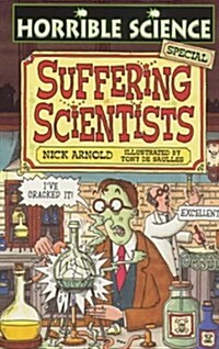 Suffering Scientists (Horrible Science) (Paperback)