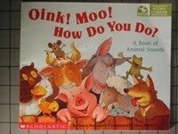 Oink! moo! how do you do? :a book of animal sounds 