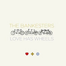 [수입] The Bankesters - Love Has Wheels