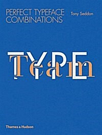 Type Team : Perfect Typeface Combinations (Paperback)