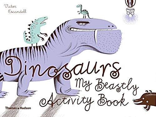 Dinosaurs : My Beastly Activity Book (Paperback)