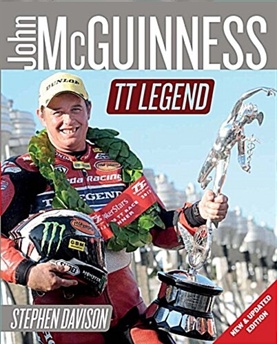 John McGuinness : Isle of Man TT Legend - New & Updated Edition, Road Racing Legends 6 (Hardcover)